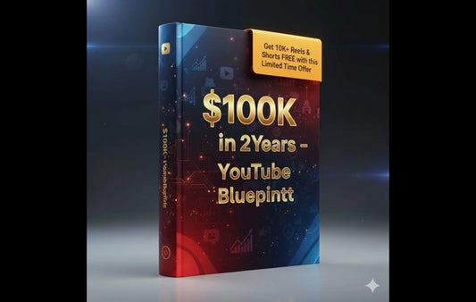 $100K in 2 Years – YouTube Blueprint + 10K+ Reels & Shorts Bonus